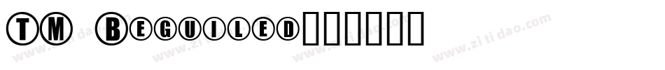 TM Beguiled字体转换
